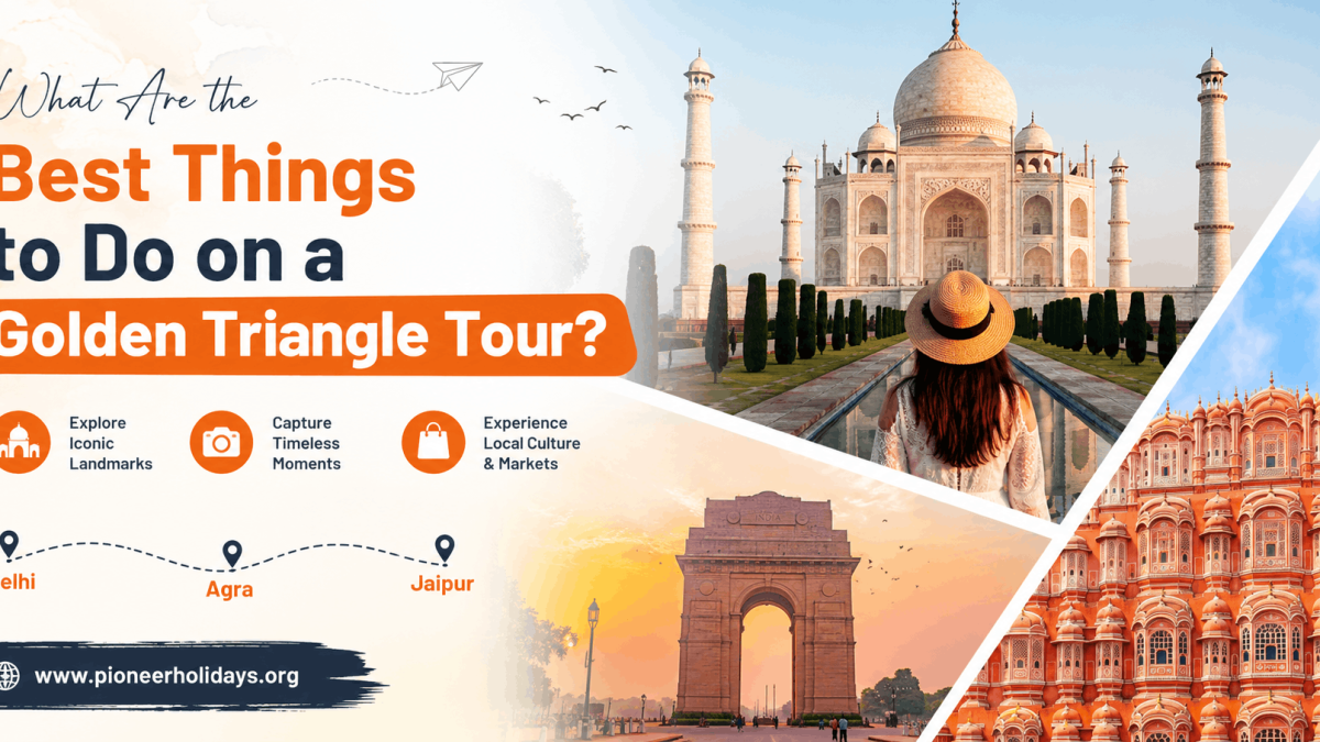 What Are the Best Things to Do on a Golden Triangle Tour?